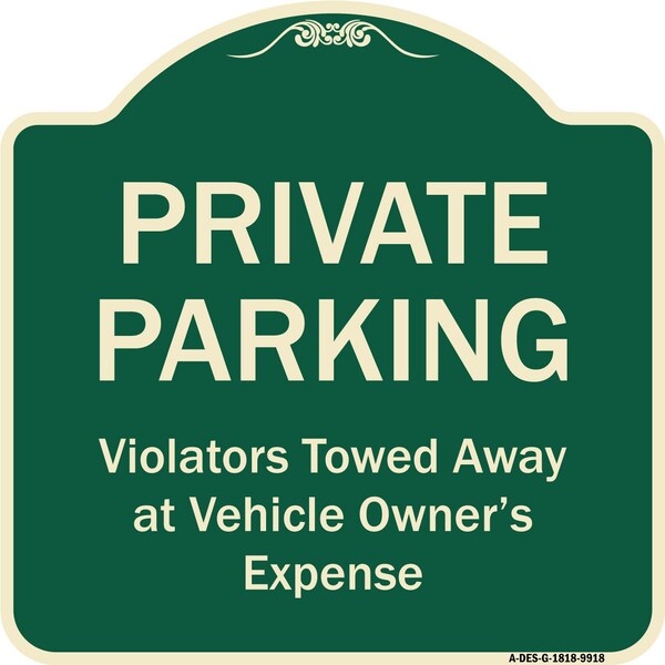 Designer Series-Private Parking Violators Towed Away Green, 18" x 18", G-1818-9918